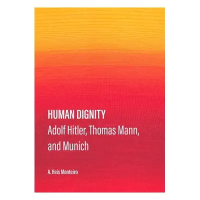 Human Dignity - Monteiro, Agostinho dos Reis