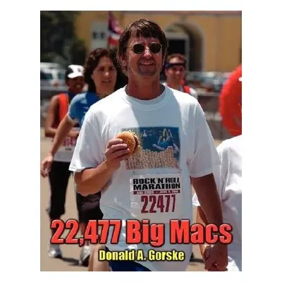 22,477 Big Macs - Gorske, Donald A.