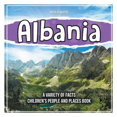 Albania Learning About The Country Children's People And Places Book - Kids, Bold