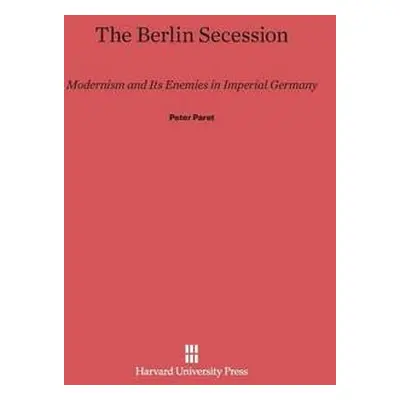 Berlin Secession - Paret, Peter (Princeton University, New Jersey)