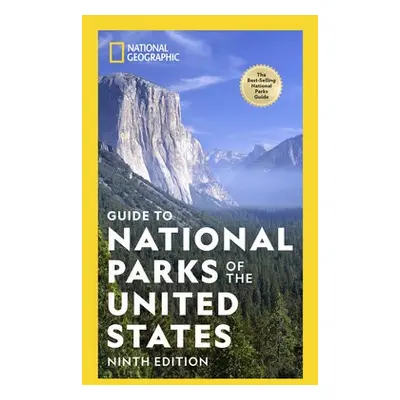 National Geographic Guide to the National Parks of the United States, 9th Edition - National Geo