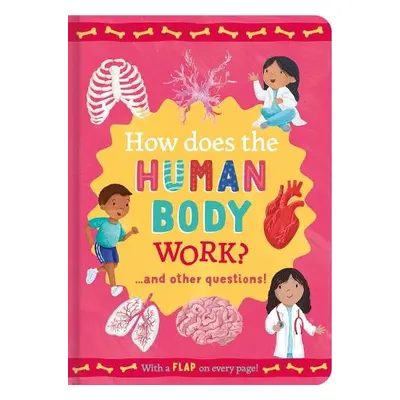 How Does the Human Body Work? - Moss, Rachel