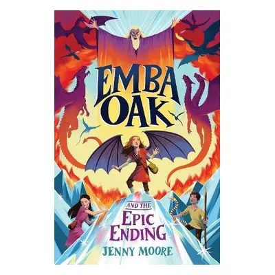 Emba Oak and the Epic Ending - Moore, Jenny