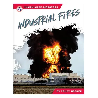 Industrial Fires - Becker, Trudy