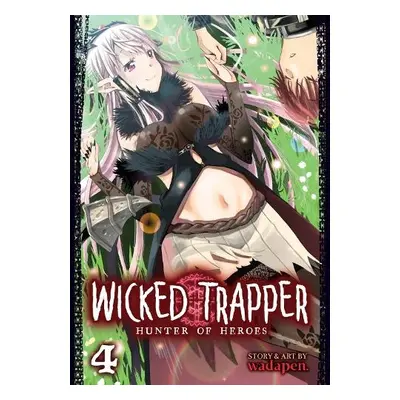 Wicked Trapper: Hunter of Heroes Vol. 4 - Wadapen.