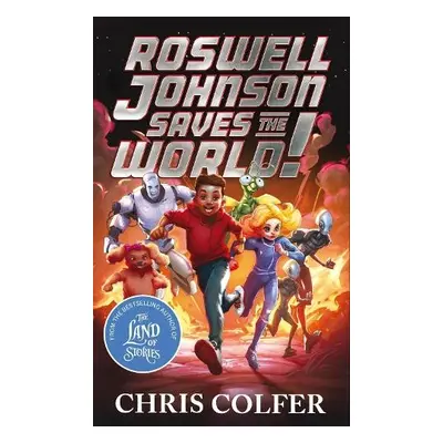 Roswell Johnson Saves the World! - Colfer, Chris