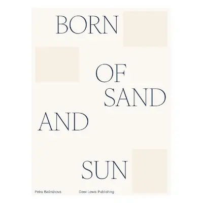 Born of sand and sun