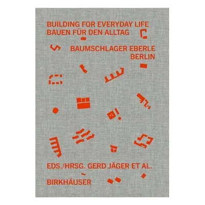 Building for Everyday Life / Bauen fur den Alltag 2010–2025