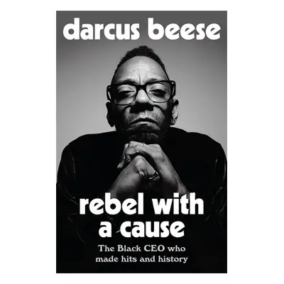 Rebel With a Cause - Beese, Darcus