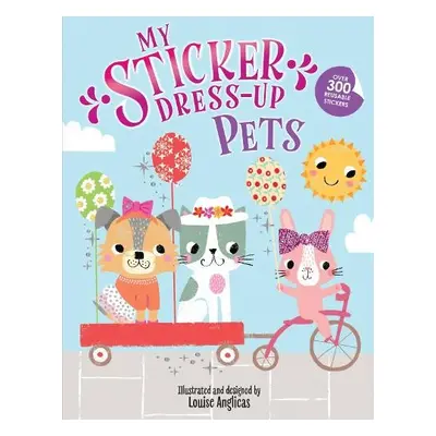 My Sticker Dress-Up: Pets - Anglicas, Louise