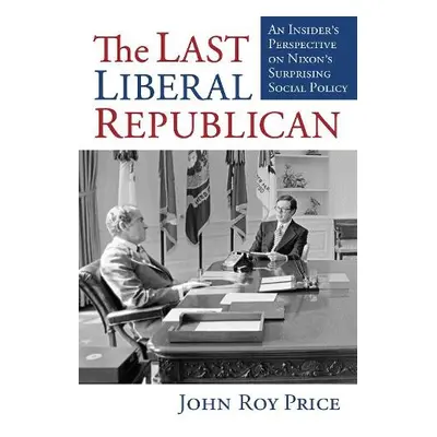 Last Liberal Republican - Price, John Roy