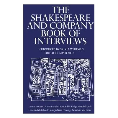 Shakespeare and Company Book of Interviews - Biles, Adam