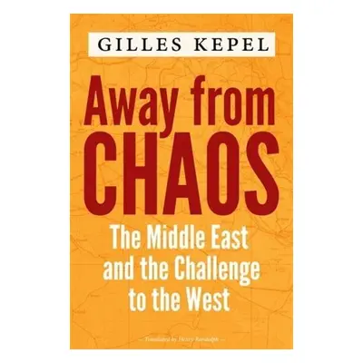 Away from Chaos - Kepel, Gilles