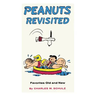 Peanuts Revisited - Schulz, Charles M.