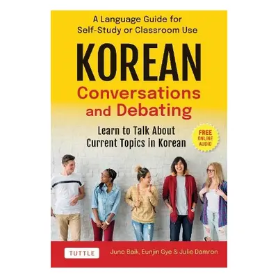 Korean Conversations and Debating - Baik, Juno a Gye, Eunjin a Damron, Julie