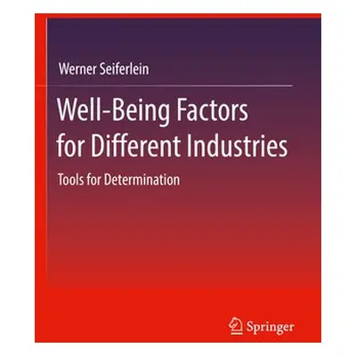 Well-Being Factors for Different Industries - Seiferlein, Werner