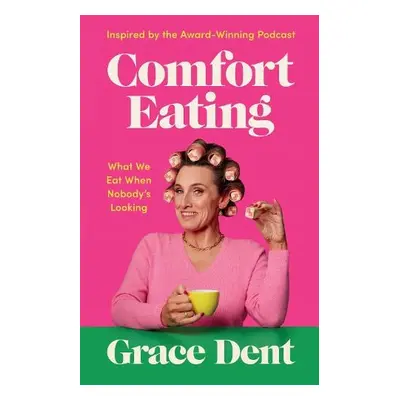 Comfort Eating - Dent, Grace