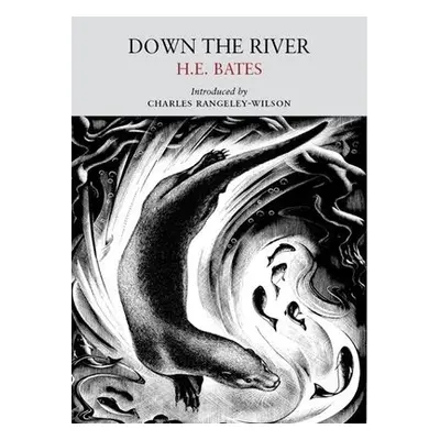 Down the River - Bates, H. E. a Rangeley-Wilson, Charles