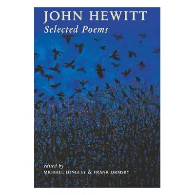 John Hewitt Selected Poems - Hewitt, John