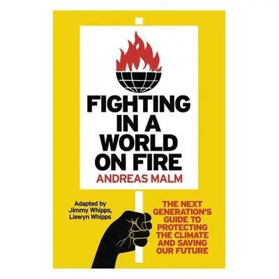 Fighting in a World on Fire - Malm, Andreas