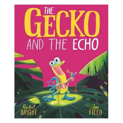 Gecko and the Echo - Bright, Rachel