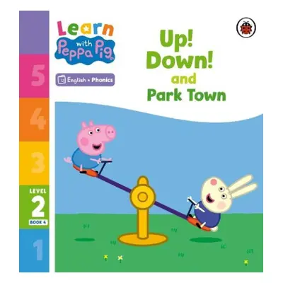 Learn with Peppa Phonics Level 2 Book 4 – Up! Down! and Park Town (Phonics Reader) - Peppa Pig