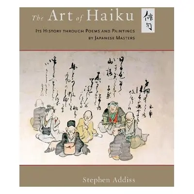 Art of Haiku - Addiss, Stephen