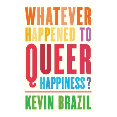 Whatever Happened To Queer Happiness? - Brazil, Kevin