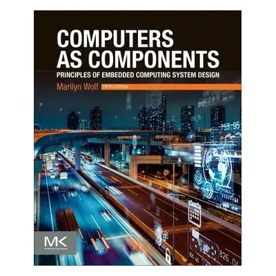 Computers as Components - Wolf, Marilyn (Department of Computer Science and Engineering, Univers