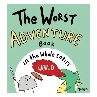 Worst Adventure Book in the Whole Entire World - Acker, Joey