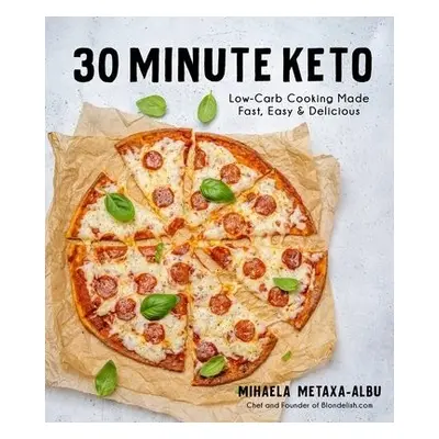 30-Minute Keto - Metaxa-Albu, Mihaela