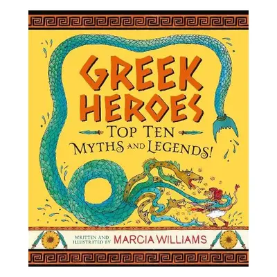 Greek Heroes: Top Ten Myths and Legends! - Williams, Marcia