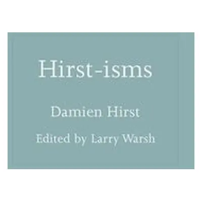 Hirst-isms - Hirst, Damien