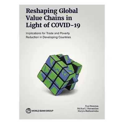 Reshaping Global Value Chains in Light of COVID-19 - Brenton, Paul a Ferrantino, Michael J. a Ma