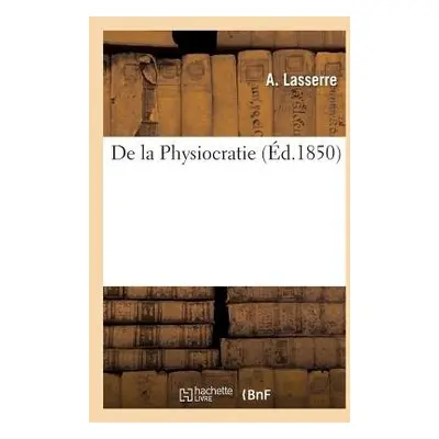 de la Physiocratie - Lasserre