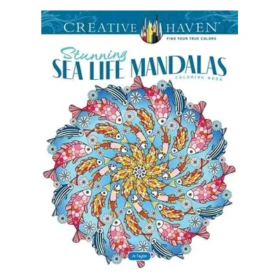 Creative Haven Stunning Sea Life Mandalas Coloring Book - Taylor, Jo