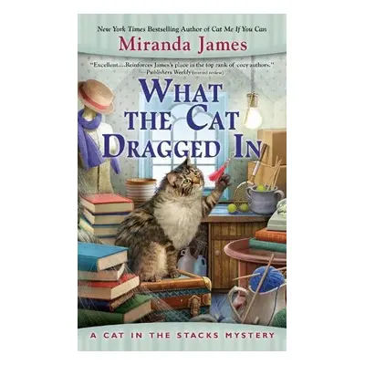 What the Cat Dragged In - James, Miranda