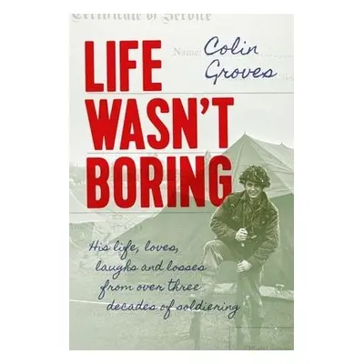 Life Wasn't Boring - Groves, Colin