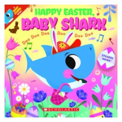 Happy Easter Baby Shark Doo Doo Doo Doo Doo Doo (PB) - Scholastic