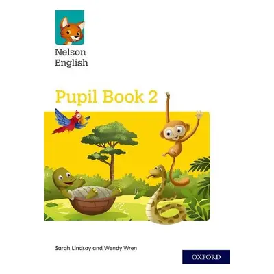 Nelson English: Year 2/Primary 3: Pupil Book 2 - Lindsay, Sarah a Wren, Wendy