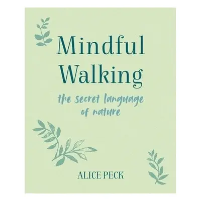 Mindful Walking - Peck, Alice