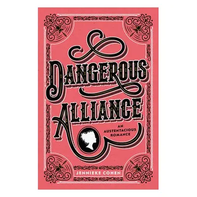 Dangerous Alliance: An Austentacious Romance - Cohen, Jennieke