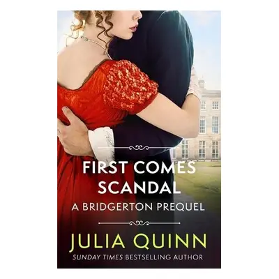 First Comes Scandal - Quinn, Julia