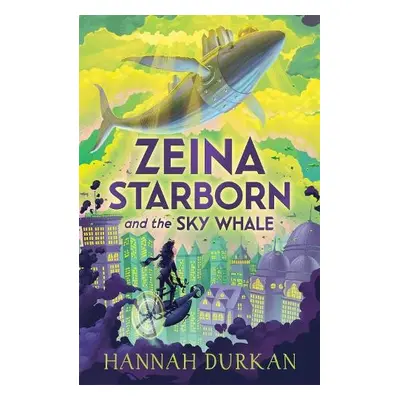 Zeina Starborn and the Sky Whale - Durkan, Hannah