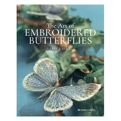 Art of Embroidered Butterflies (paperback edition) - Hall, Jane E.