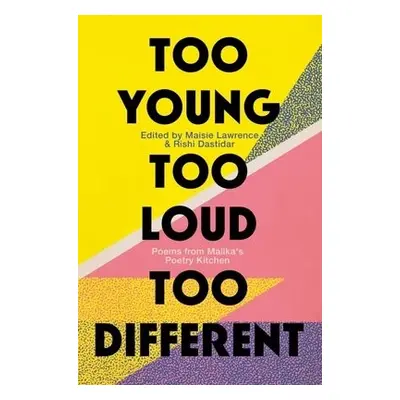 Too Young, Too Loud, Too Different - Malika's Poetry Kitchen