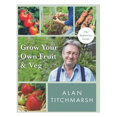 Grow your Own Fruit and Veg - Titchmarsh, Alan