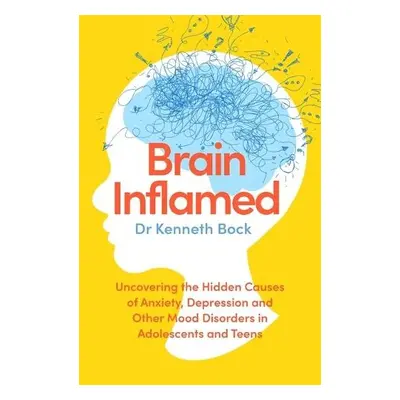 Brain Inflamed - Bock, Dr Kenneth