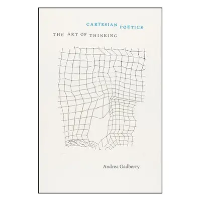 Cartesian Poetics - Gadberry, Andrea