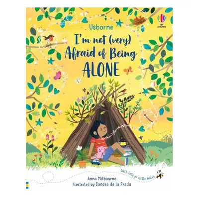 I'm Not (Very) Afraid of Being Alone - Milbourne, Anna